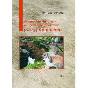 Artgerechte Haltung ist ein Grundrecht - auch für (-Zwerg)Kaninchen - Ruth Morgenegg - Marigin AG Onlineshop für Tierbedarf Artgerechte Haltung ist ein Grundrecht - auch für (-Zwerg)Kaninchen - Default Title Zubehör